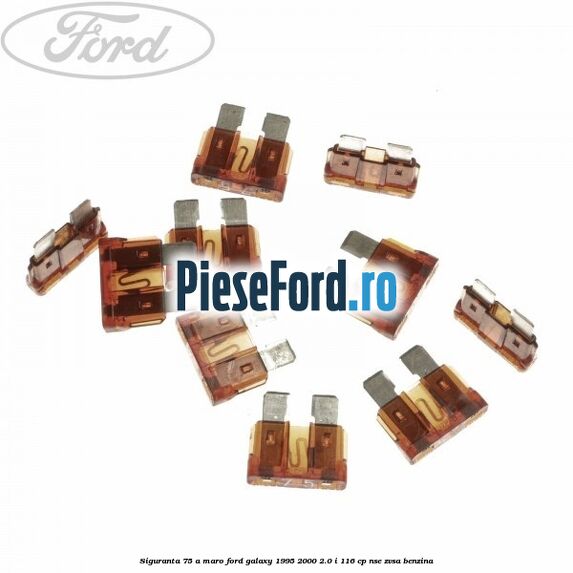 Siguranta 7,5 A maro Ford Galaxy 1995-2000 2.0 i 116 cp NSE, ZVSA benzina