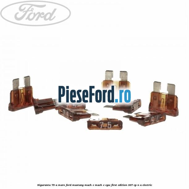 Siguranta 7,5 A maro Ford Mustang Mach-E MACH-E (CGW) First Edition 337 cp Siguranta 7,5 A maro Ford Mustang Mach-E MACH-E (CGW) First Edition 337 cp n/a electric