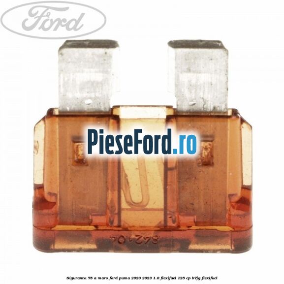 Siguranta 7,5 A maro Ford Puma 2020-2023 1.0 Flexifuel 125 cp B7JG Flexifuel