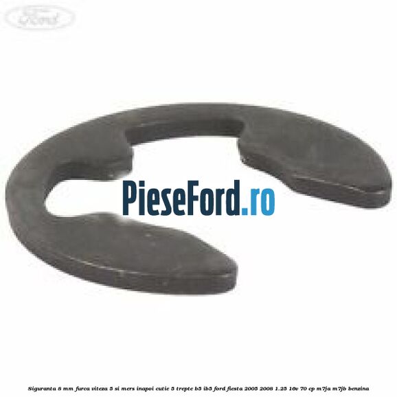 Siguranta 8 mm furca viteza 5 si mers inapoi cutie 5 trepte B5/IB5 Ford Fiesta 2005-2008 1.25 16V 70 cp M7JA, M7JB benzina