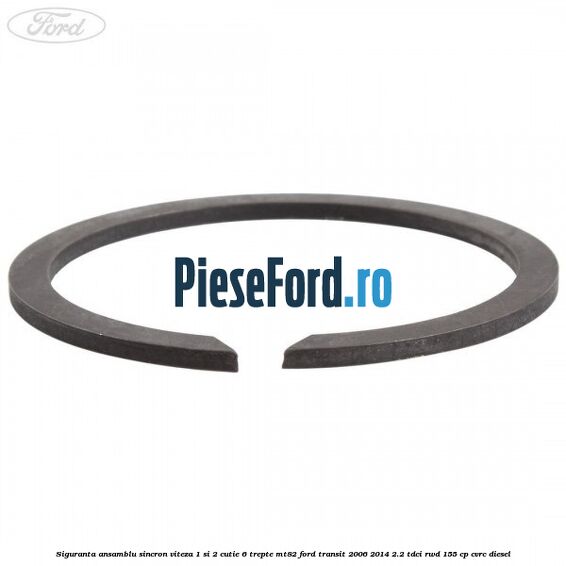 Siguranta ansamblu sincron viteza 1 si 2 cutie 6 trepte MT82 Ford Transit 2006-2014 2.2 TDCi RWD 155 cp Siguranta ansamblu sincron viteza 1 si 2 cutie 6 trepte MT82 Ford Transit 2006-2014 2.2 TDCi RWD 155 cp CVRC diesel