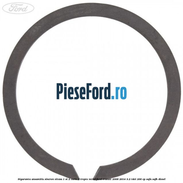 Siguranta ansamblu sincron viteza 1 si 2 cutie 6 trepte MT82 Ford Transit 2006-2014 3.2 TDCi 200 cp SAFA, SAFB diesel