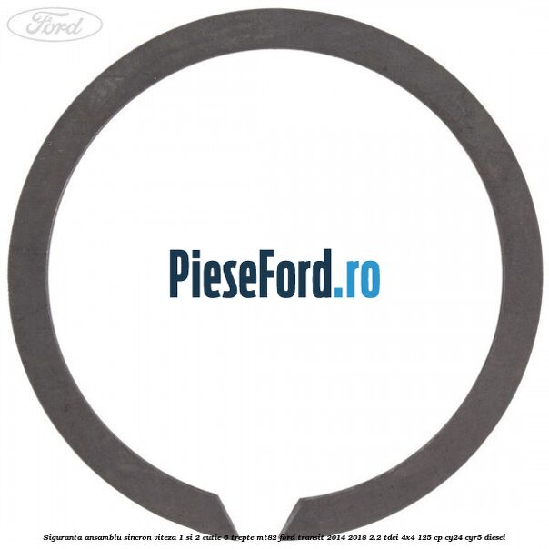 Siguranta ansamblu sincron viteza 1 si 2 cutie 6 trepte MT82 Ford Transit 2014-2018 2.2 TDCi 4x4 125 cp CY24, CYR5 diesel