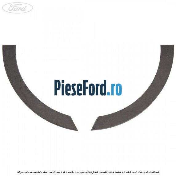 Siguranta ansamblu sincron viteza 1 si 2 cutie 6 trepte MT82 Ford Transit 2014-2018 2.2 TDCi RWD 100 cp DRR5 diesel