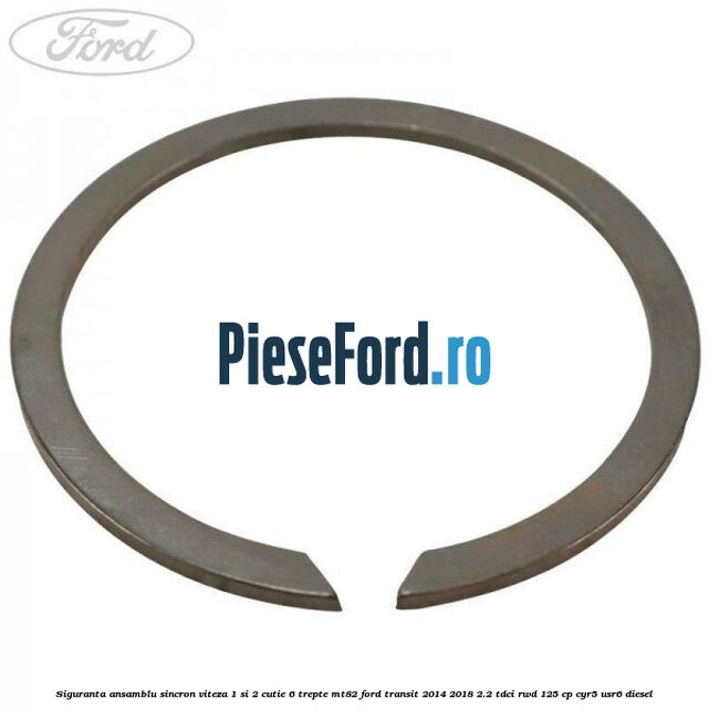 Siguranta ansamblu sincron viteza 1 si 2 cutie 6 trepte MT82 Ford Transit 2014-2018 2.2 TDCi RWD 125 cp CYR5, USR6 diesel