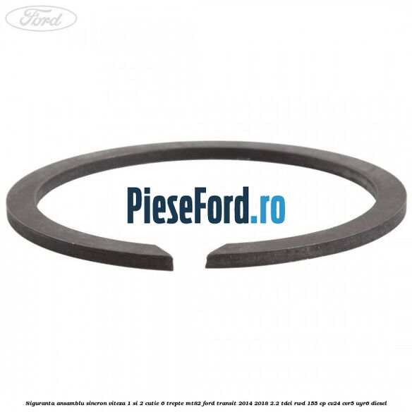 Siguranta ansamblu sincron viteza 1 si 2 cutie 6 trepte MT82 Ford Transit 2014-2018 2.2 TDCi RWD 155 cp CV24, CVR5, UYR6 diesel