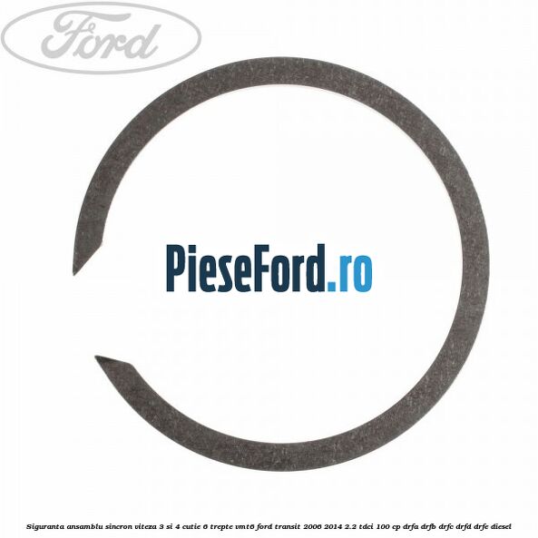 Siguranta ansamblu sincron viteza 3 si 4 cutie 6 trepte VMT6 Ford Transit 2006-2014 2.2 TDCi 100 cp DRFA, DRFB, DRFC, DRFD, DRFE diesel