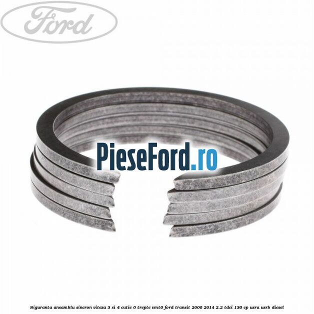 Siguranta ansamblu sincron viteza 3 si 4 cutie 6 trepte VMT6 Ford Transit 2006-2014 2.2 TDCi 136 cp USRA, USRB diesel