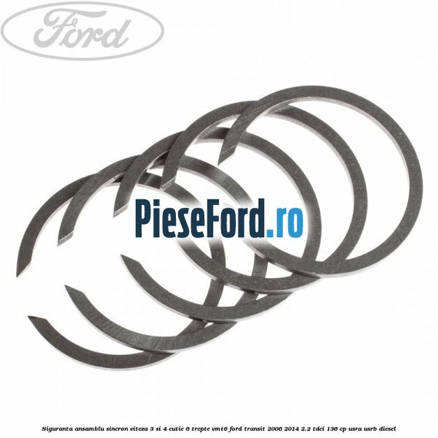 Siguranta ansamblu sincron viteza 3 si 4 cutie 6 trepte VMT6 Ford Transit 2006-2014 2.2 TDCi 136 cp USRA, USRB diesel