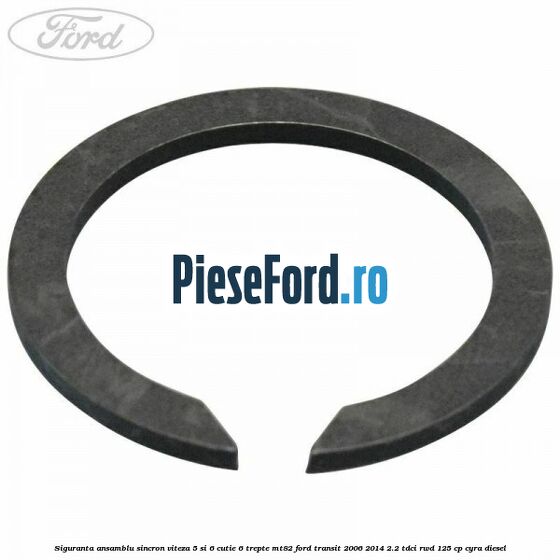 Siguranta ansamblu sincron viteza 5 si 6 cutie 6 trepte MT82 Ford Transit 2006-2014 2.2 TDCi RWD 125 cp CYRA diesel