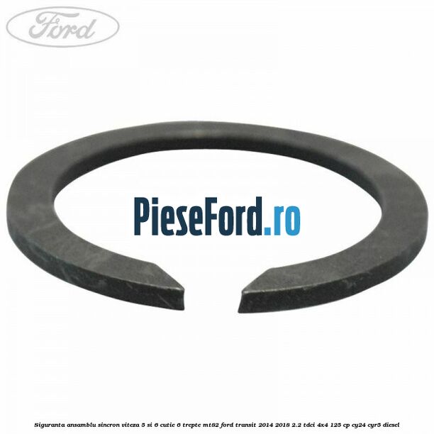 Siguranta ansamblu sincron viteza 5 si 6 cutie 6 trepte MT82 Ford Transit 2014-2018 2.2 TDCi 4x4 125 cp CY24, CYR5 diesel