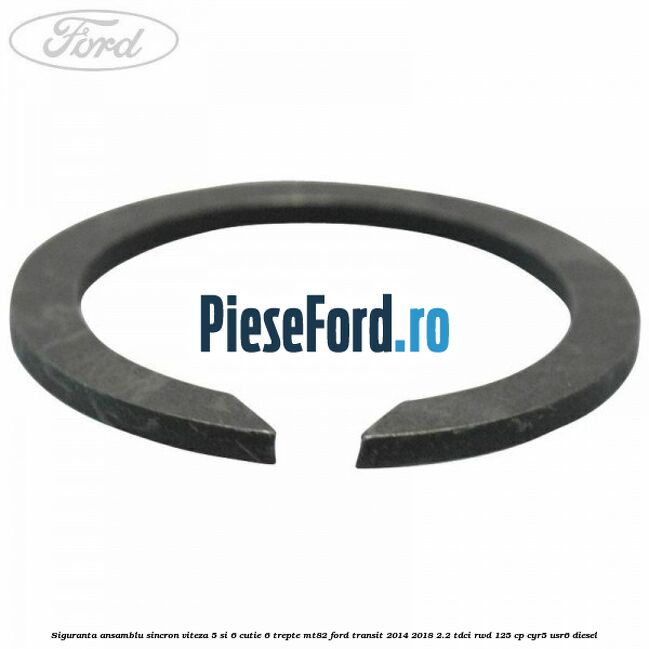 Siguranta ansamblu sincron viteza 5 si 6 cutie 6 trepte MT82 Ford Transit 2014-2018 2.2 TDCi RWD 125 cp CYR5, USR6 diesel