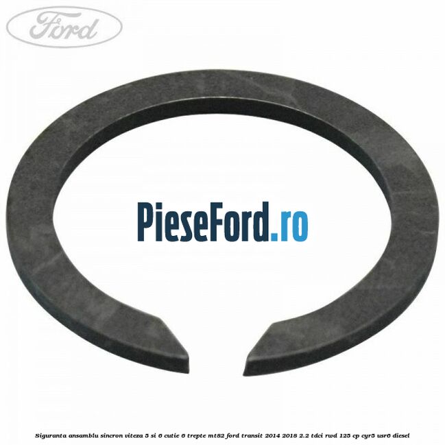 Siguranta ansamblu sincron viteza 5 si 6 cutie 6 trepte MT82 Ford Transit 2014-2018 2.2 TDCi RWD 125 cp CYR5, USR6 diesel