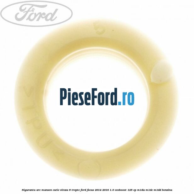 Siguranta arc manson cutie viteza 6 trepte Ford Focus 2014-2018 1.0 EcoBoost 125 cp M1DA, M1DC, M1DD benzina