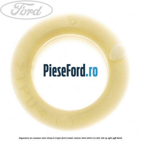 Siguranta arc manson cutie viteza 6 trepte Ford Transit Custom 2014-2018 2.2 TDCi 125 cp CYF4, CYFF diesel