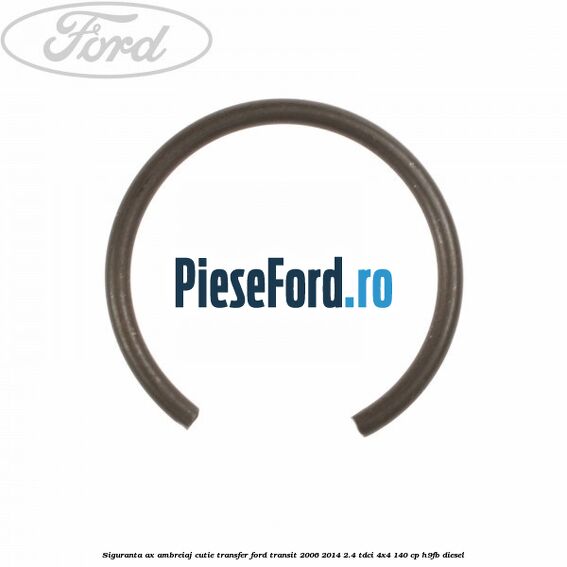 Siguranta ax ambreiaj cutie transfer Ford Transit 2006-2014 2.4 TDCi 4x4 140 cp H9FB diesel