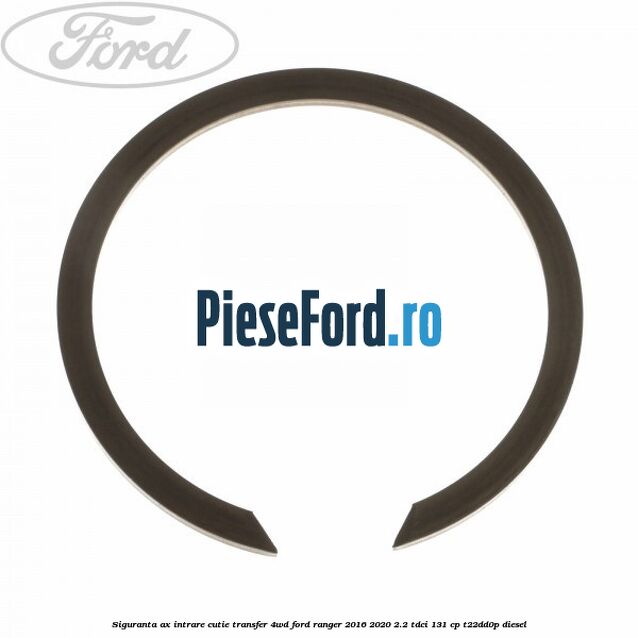 Siguranta ax intrare cutie transfer 4WD Ford Ranger 2016-2020 2.2 TDCi 131 cp T22DD0P diesel