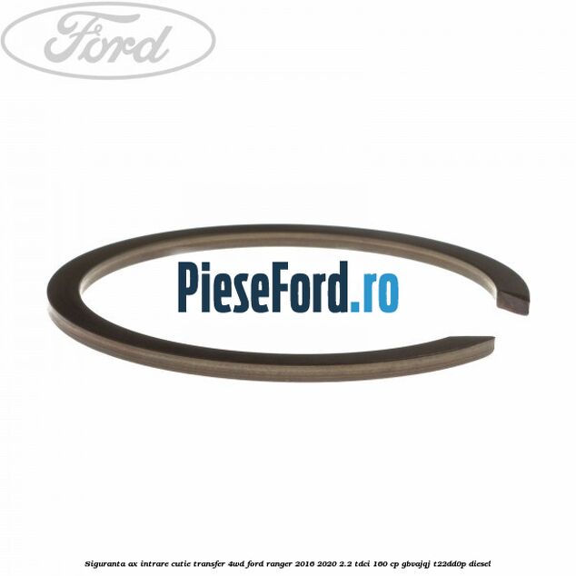 Siguranta ax intrare cutie transfer 4WD Ford Ranger 2016-2020 2.2 TDCi 160 cp GBVAJQJ, T22DD0P diesel