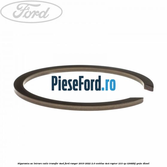 Siguranta ax intrare cutie transfer 4WD Ford Ranger 2019-2022 2.0 EcoBlue 4x4 Raptor 213 cp Siguranta ax intrare cutie transfer 4WD Ford Ranger 2019-2022 2.0 EcoBlue 4x4 Raptor 213 cp T20DD0J, YN2X diesel