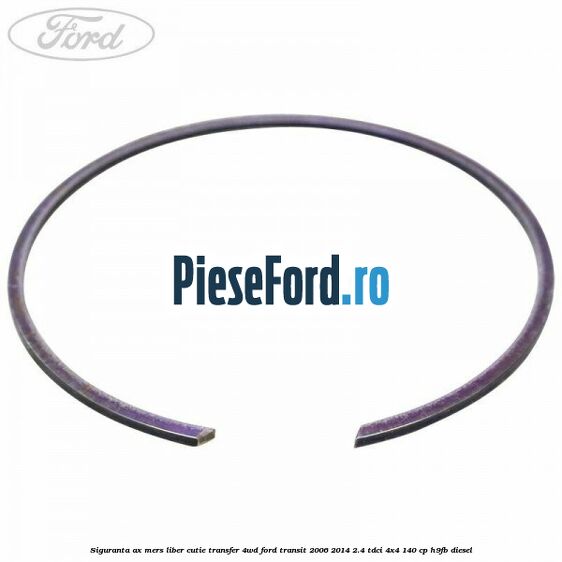 Siguranta ax mers liber cutie transfer 4WD Ford Transit 2006-2014 2.4 TDCi 4x4 140 cp H9FB diesel