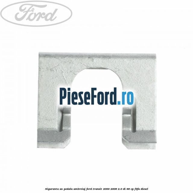 Siguranta ax pedala ambreiaj Ford Transit 2000-2006 2.0 DI 86 cp F3FA diesel