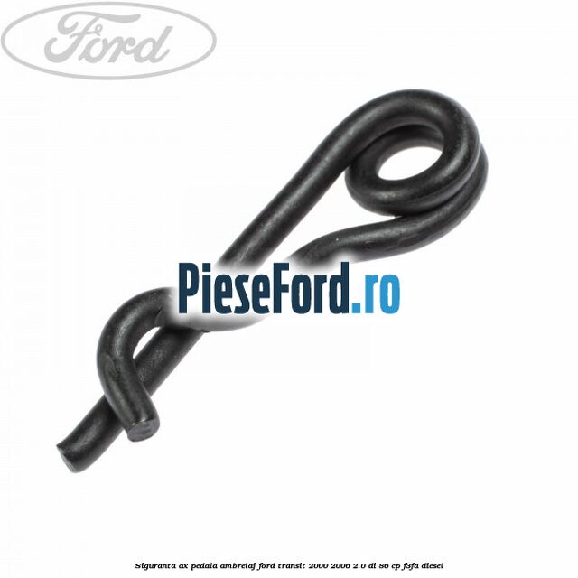 Siguranta ax pedala ambreiaj Ford Transit 2000-2006 2.0 DI 86 cp F3FA diesel