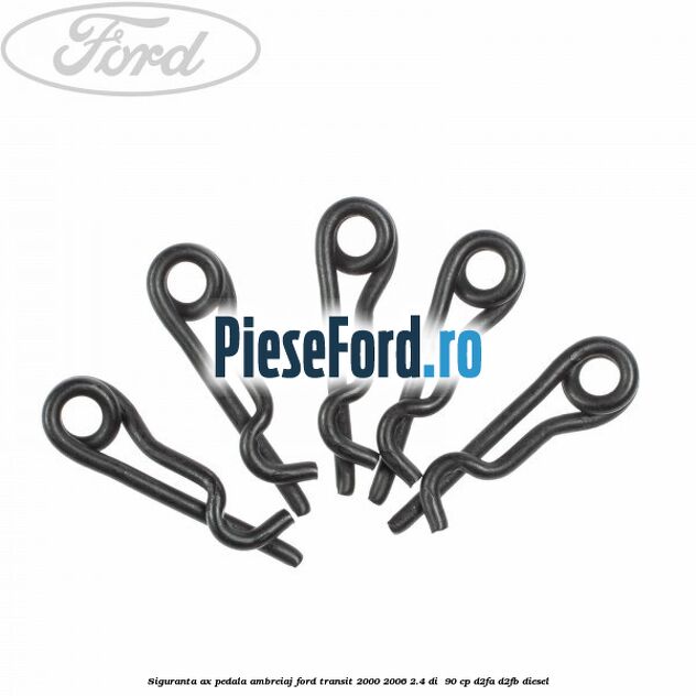 Siguranta ax pedala ambreiaj Ford Transit 2000-2006 2.4 DI  90 cp D2FA, D2FB diesel