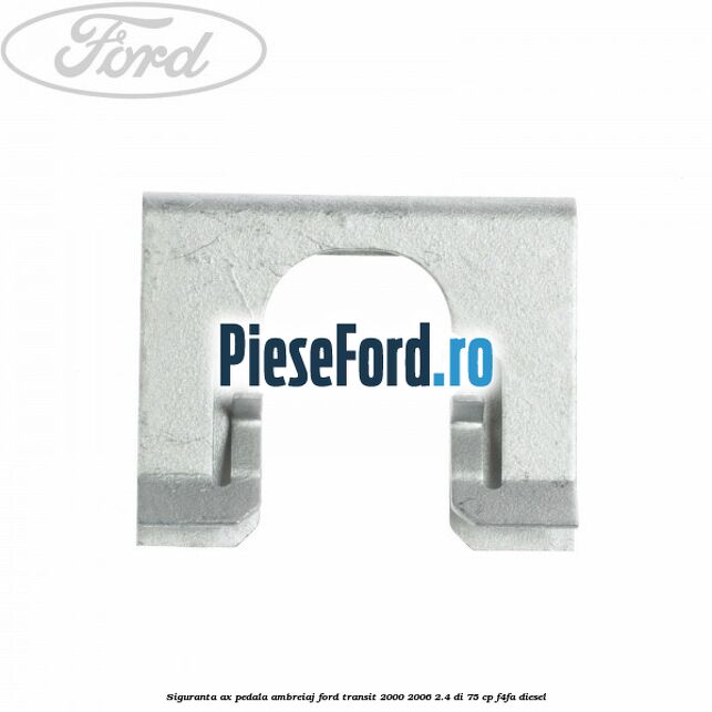 Siguranta ax pedala ambreiaj Ford Transit 2000-2006 2.4 DI 75 cp F4FA diesel