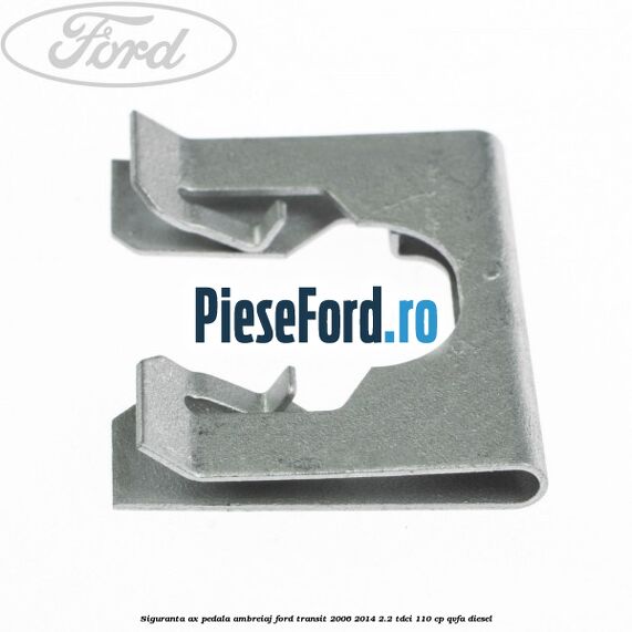 Siguranta ax pedala ambreiaj Ford Transit 2006-2014 2.2 TDCi 110 cp Siguranta ax pedala ambreiaj Ford Transit 2006-2014 2.2 TDCi 110 cp QVFA diesel