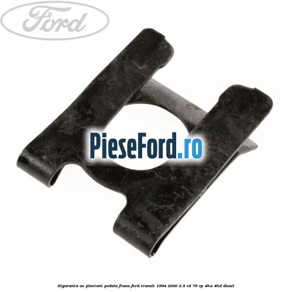 Siguranta ax pivotant pedala frana Ford Transit 1994-2000 2.5 TD 75 cp 4HA, 4HD diesel