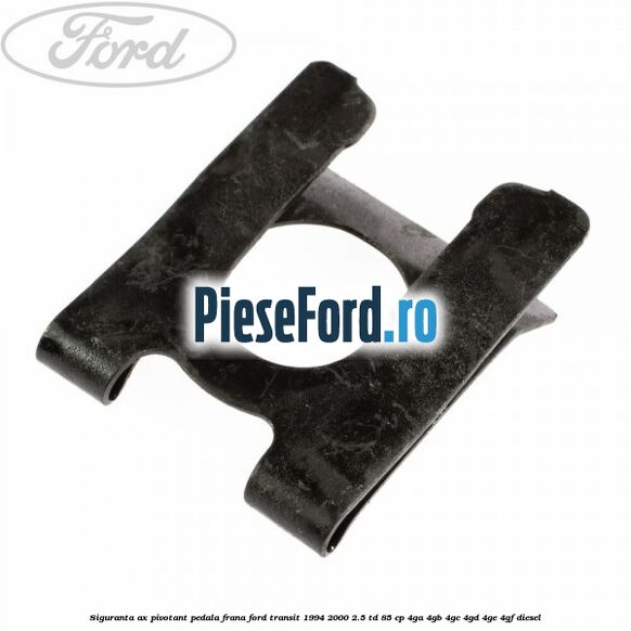 Siguranta ax pivotant pedala frana Ford Transit 1994-2000 2.5 TD 85 cp 4GA, 4GB, 4GC, 4GD, 4GE, 4GF diesel