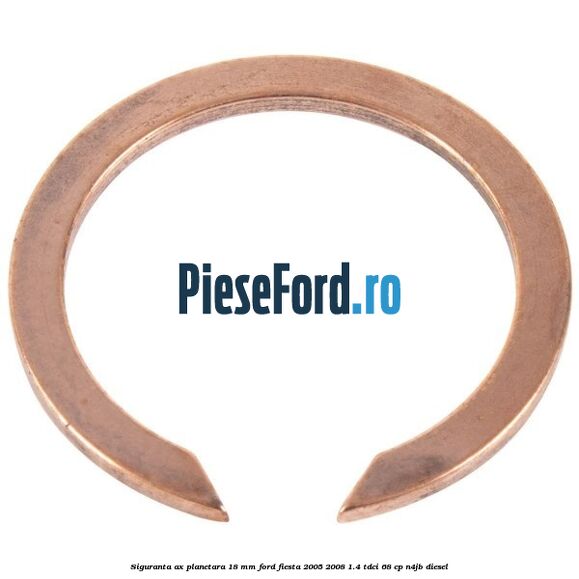 Siguranta ax planetara 18 mm Ford Fiesta 2005-2008 1.4 TDCi 68 cp Siguranta ax planetara 18 mm Ford Fiesta 2005-2008 1.4 TDCi 68 cp N4JB diesel