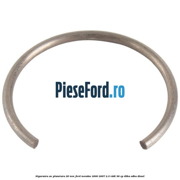 Siguranta ax planetara 26 mm Ford Mondeo 2000-2007 2.0 TDDI 90 cp D5BA, SDBA diesel