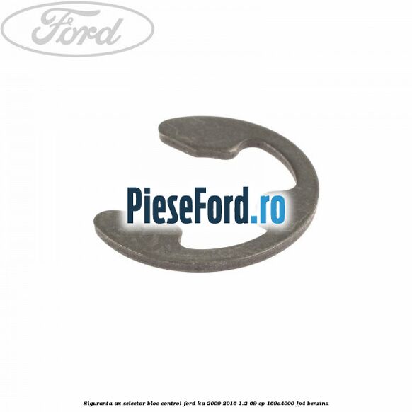 Siguranta ax selector bloc control Ford Ka 2009-2016 1.2 69 cp Siguranta ax selector bloc control Ford Ka 2009-2016 1.2 69 cp 169A4000, FP4 benzina