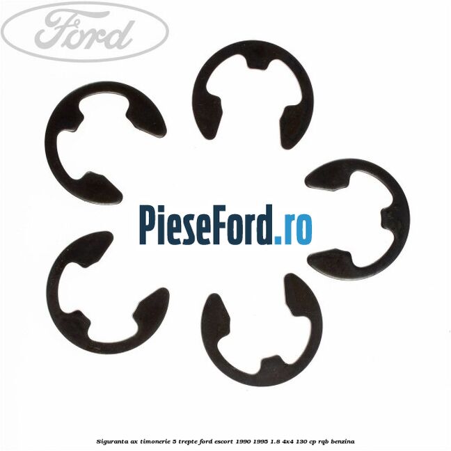 Siguranta ax timonerie 5 trepte Ford Escort 1990-1995 1.8 4x4 130 cp Siguranta ax timonerie 5 trepte Ford Escort 1990-1995 1.8 4x4 130 cp RQB benzina