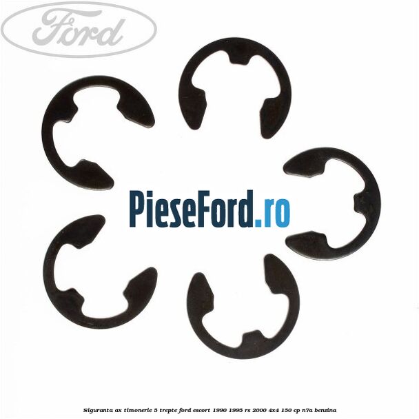 Siguranta ax timonerie 5 trepte Ford Escort 1990-1995 RS 2000 4x4 150 cp Siguranta ax timonerie 5 trepte Ford Escort 1990-1995 RS 2000 4x4 150 cp N7A benzina