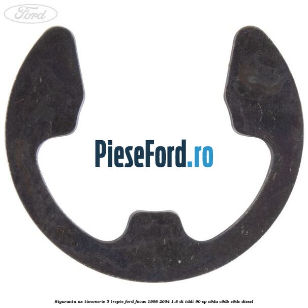 Siguranta ax timonerie 5 trepte Ford Focus 1998-2004 1.8 DI/TDDi 90 cp C9DA, C9DB, C9DC diesel