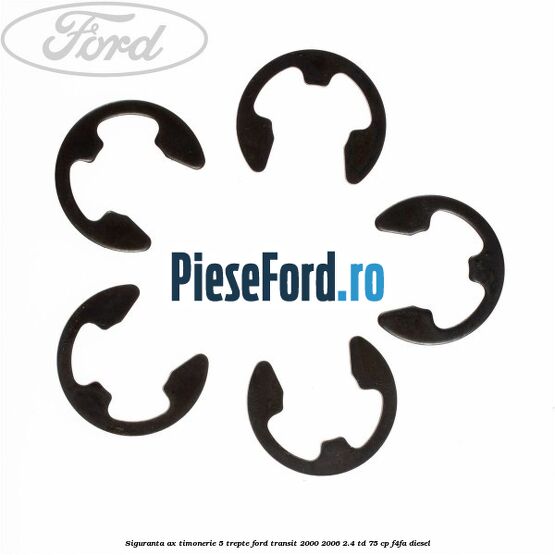 Siguranta ax timonerie 5 trepte Ford Transit 2000-2006 2.4 TD 75 cp F4FA diesel