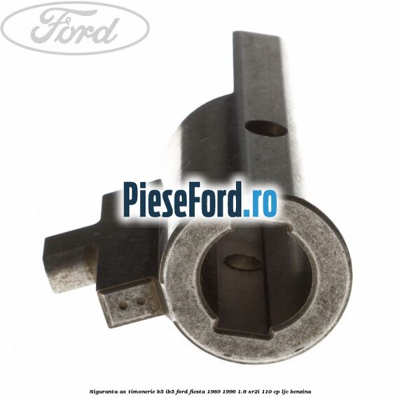 Siguranta ax timonerie B5/IB5 Ford Fiesta 1989-1996 1.6 XR2i 110 cp Siguranta ax timonerie B5/IB5 Ford Fiesta 1989-1996 1.6 XR2i 110 cp LJC benzina