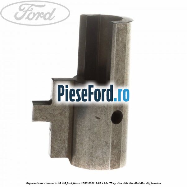 Siguranta ax timonerie B5/IB5 Ford Fiesta 1996-2001 1.25 i 16V 75 cp DHA, DHB, DHC, DHD, DHE, DHF benzina