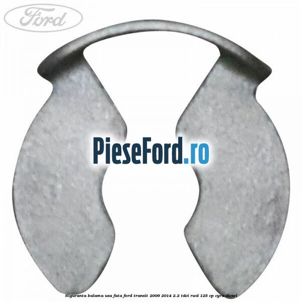 Siguranta balama usa fata Ford Transit 2006-2014 2.2 TDCi RWD 125 cp CYRA diesel