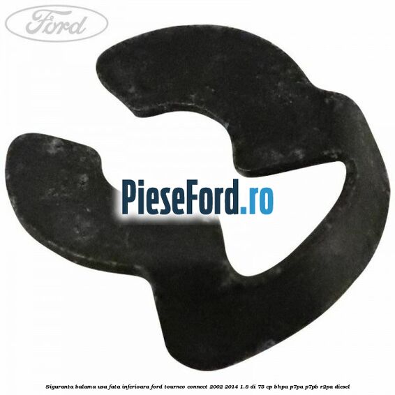 Siguranta balama usa fata inferioara Ford Tourneo Connect 2002-2014 1.8 Di 75 cp BHPA, P7PA, P7PB, R2PA diesel