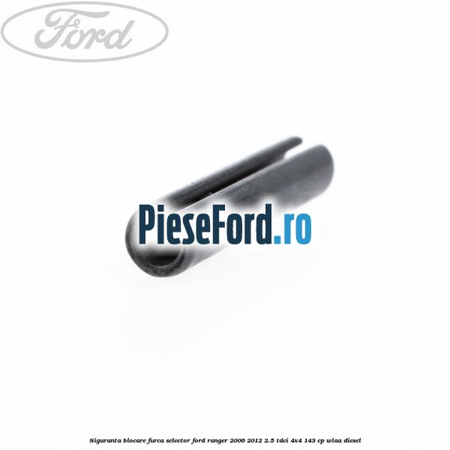 Siguranta blocare furca selector Ford Ranger 2006-2012 2.5 TDCi 4x4 143 cp WLAA diesel