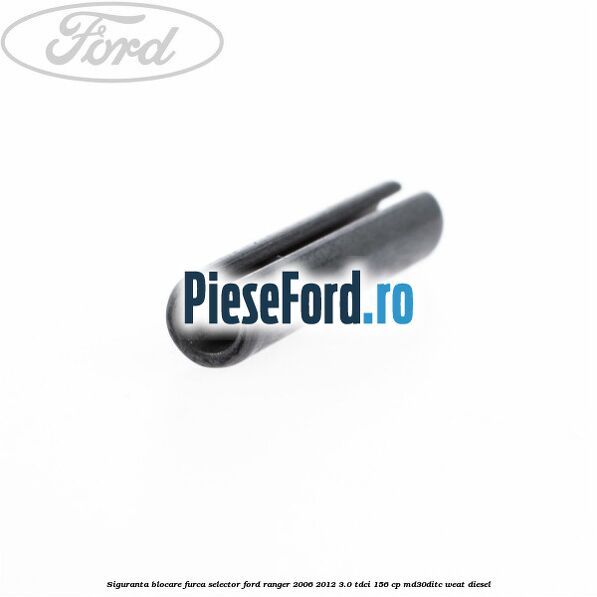 Siguranta blocare furca selector Ford Ranger 2006-2012 3.0 TDCi 156 cp MD30DITC, WEAT diesel