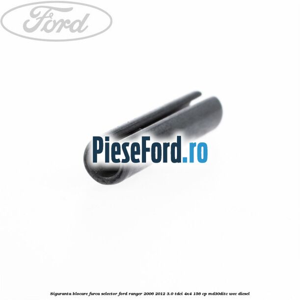 Siguranta blocare furca selector Ford Ranger 2006-2012 3.0 TDCi 4x4 156 cp MD30DITC, WEC diesel