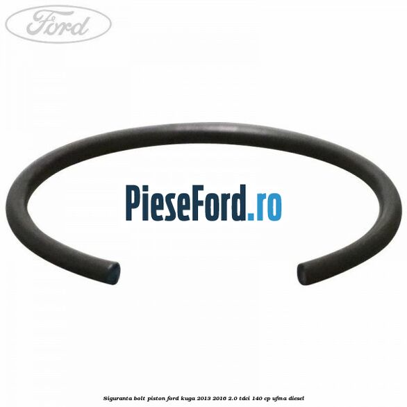 Siguranta bolt piston Ford Kuga 2013-2016 2.0 TDCi 140 cp UFMA diesel