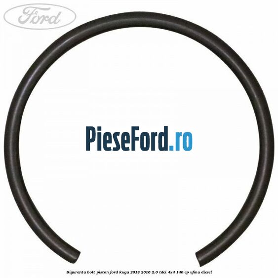 Siguranta bolt piston Ford Kuga 2013-2016 2.0 TDCi 4x4 140 cp UFMA diesel