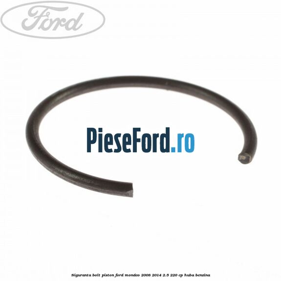 Siguranta bolt piston Ford Mondeo 2008-2014 2.5 220 cp Siguranta bolt piston Ford Mondeo 2008-2014 2.5 220 cp HUBA benzina