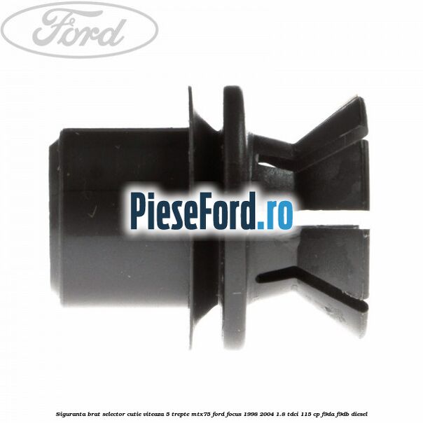 Siguranta brat selector cutie viteaza 5 trepte MTX75 Ford Focus 1998-2004 1.8 TDCi 115 cp Siguranta brat selector cutie viteaza 5 trepte MTX75 Ford Focus 1998-2004 1.8 TDCi 115 cp F9DA, F9DB diesel