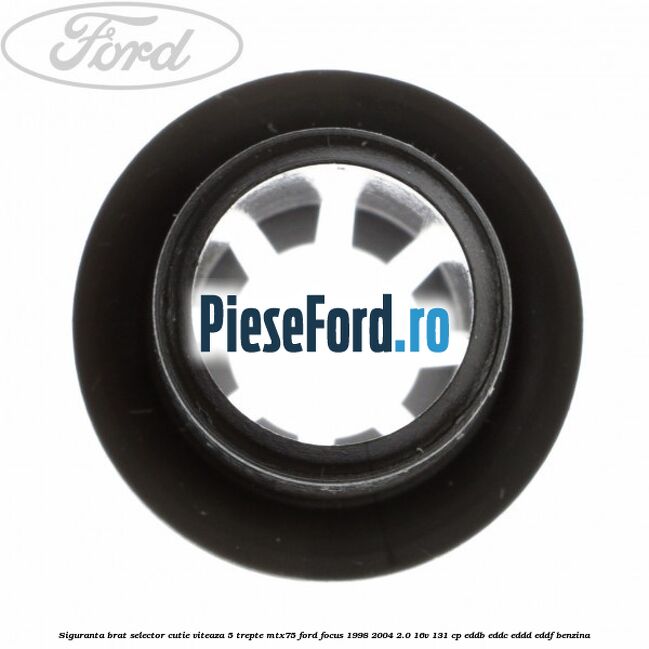 Siguranta brat selector cutie viteaza 5 trepte MTX75 Ford Focus 1998-2004 2.0 16V 131 cp Siguranta brat selector cutie viteaza 5 trepte MTX75 Ford Focus 1998-2004 2.0 16V 131 cp EDDB, EDDC, EDDD, EDDF benzina